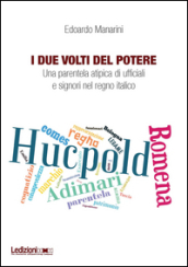 I due volti del potere. Una parentela atipica di ufficiali e signori nel regno italico