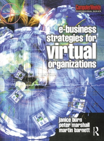 e-Business Strategies for Virtual Organizations - Janice Burn - Peter Marshall - Martin Barnett