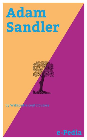 e-Pedia: Adam Sandler - Wikipedia contributors