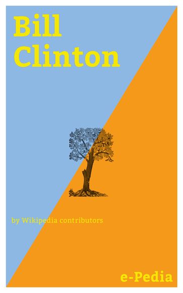 e-Pedia: Bill Clinton - Wikipedia contributors