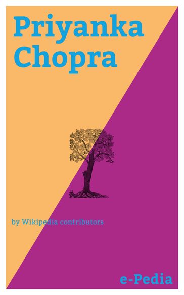 e-Pedia: Priyanka Chopra - Wikipedia contributors