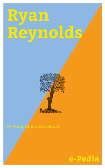 e-Pedia: Ryan Reynolds - Wikipedia contributors