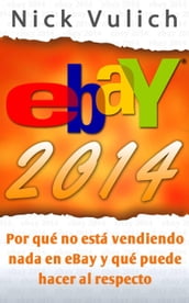 eBay 2014. Por qué no está vendiendo nada en eBay y qué puede hacer al respecto