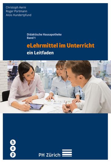 eLehrmittel im Unterricht - Alois Hundertpfund - Christoph Aerni - Roger Portmann