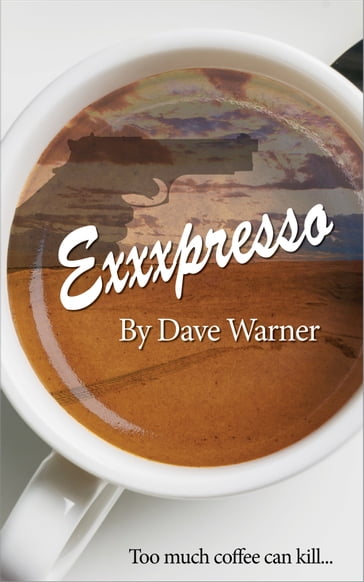 eXXXpresso - Dave Warner