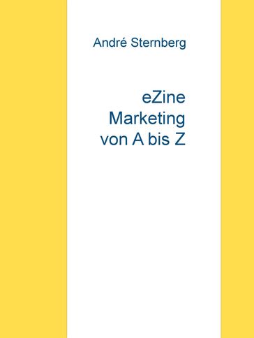 eZine Marketing von A bis Z - André Sternberg