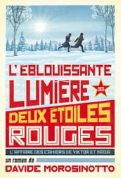 L éblouissante lumière de deux étoiles rouges