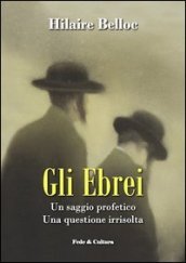 Gli ebrei. Un saggio profetico. Una questione irrisolta