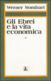 Gli ebrei e la vita economica. 2.La vocazione degli ebrei al capitalismo