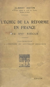 L échec de la Réforme en France au XVIe siècle