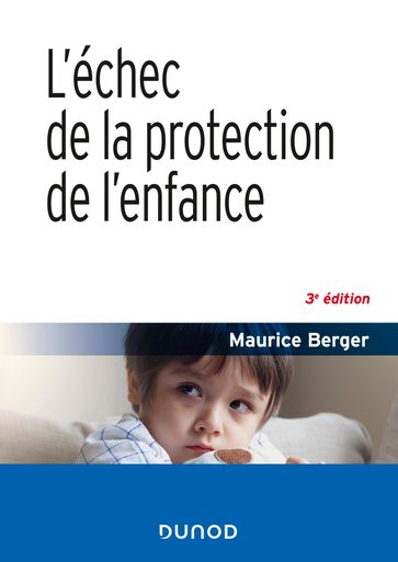 L'échec de la protection de l'enfance - 3e éd - Maurice Berger