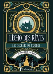 L écho des rêves tome 2 : Les secrets de l Ordre