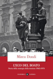 L eco del boato. Storia della strategia della tensione 1965-1974