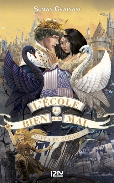 L'école du bien et du mal - tome 4 : Rêves de gloire - Soman Chainani