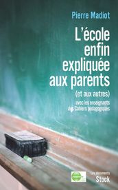 L école enfin expliquée aux parents (et aux autres)