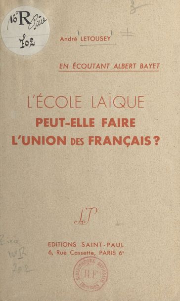 L'école laïque peut-elle faire l'union des Français ? - André Letousey