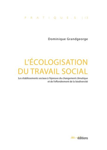 L'écologisation du travail social - Dominique Grandgeorge