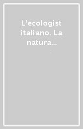 L ecologist italiano. La natura come rivelazione. 6.