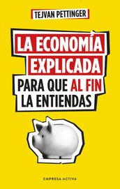 La economía explicada para que al fin la entiendas