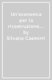 Un economia per la ricostruzione. Riflessione teorica e azione politica dei cattolici italiani (1943-1956)
