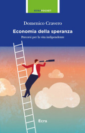 L economia della speranza. Percorsi per la vita indipendente