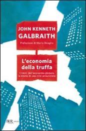 L economia della truffa. I limiti dell economia globale, la storia di una crisi annunciata