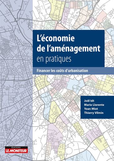 L'économie de l'aménagement en pratiques - Marie Llorente - Joel IDT - Thierry Vilmin - Yoann Miot