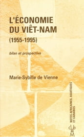 L économie du Viêt Nam (1955-1995) : bilan et prospective