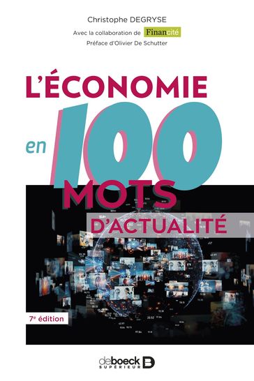 L'économie en 100 mots d'actualité - Christophe Degryse - Olivier De Schutter