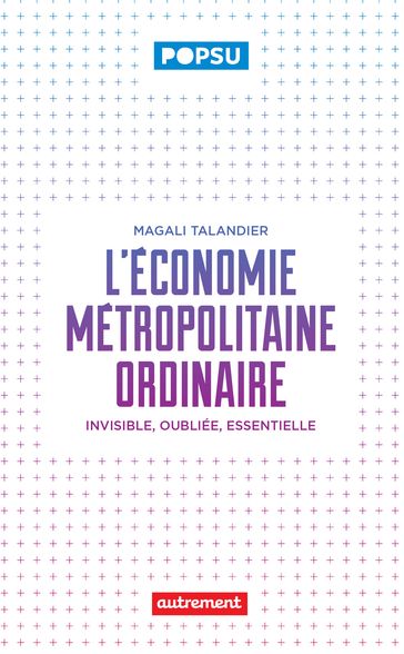 L'économie métropolitaine ordinaire - Magali TALANDIER