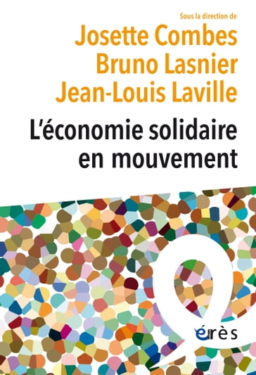 L'économie solidaire en mouvement - Jean-Louis Laville - Josette Combes - Bruno Lasnier