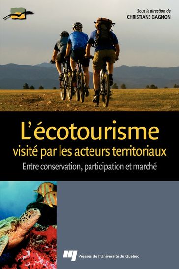 L'écotourisme visité par les acteurs territoriaux - Christiane Gagnon