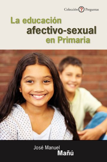 La educación afectivo-sexual en Primaria - José Manuel Mañú Noain