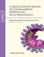 La educación en tiempos de confinamiento: Perspectivas de lo pedagógico