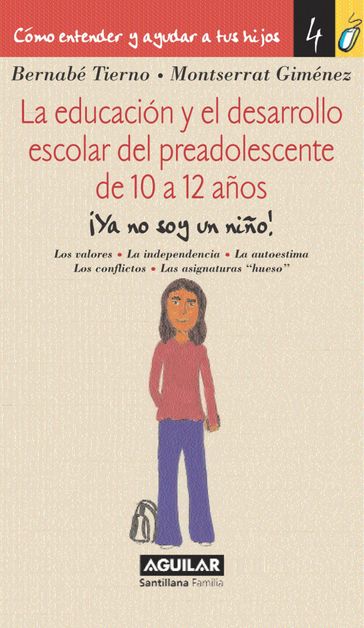 La educación y el desarrollo escolar del preadolescente de 10 a 12 años (Cómo entender y ayudar a tus hijos 4) - Bernabé Tierno - Montserrat Giménez