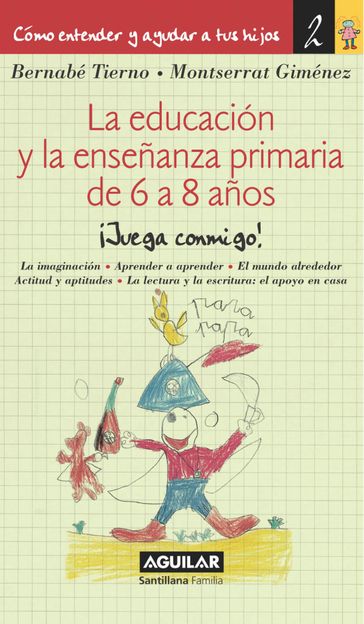 La educación y la enseñanza primaria de 6 a 8 años (Cómo entender y ayudar a tus hijos 2) - Bernabé Tierno - Montserrat Giménez