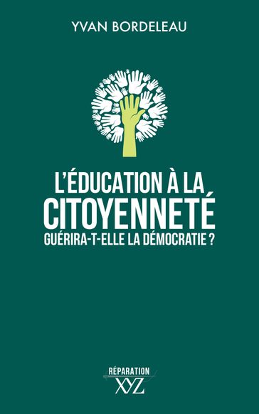L'éducation à la citoyenneté guérira-t-elle la démocratie? - Yvan Bordeleau