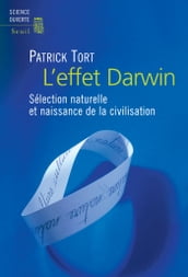 L effet Darwin - Sélection naturelle et naissance de la civilisation