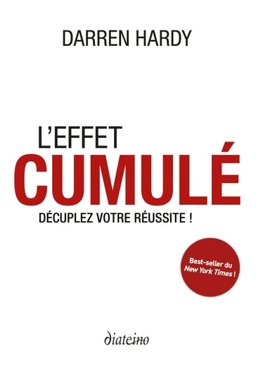 L'effet cumulé - Décuplez votre réussite ! - Darren Hardy