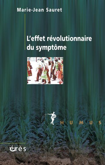 L'effet révolutionnaire du symptôme - Marie-Jean Sauret