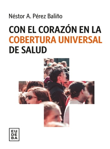 Con el corazón en la cobertura universal de salud - Néstor A. Pérez Baliño