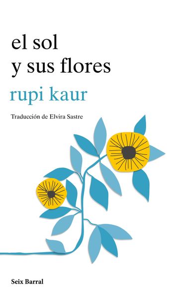 el sol y sus flores - Rupi Kaur
