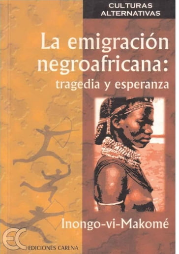 La emigración negroafricana tragedia y esperanza. - Inongo-vi-Makome