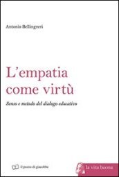 L empatia come virtù. Senso e metodo del dialogo educativo