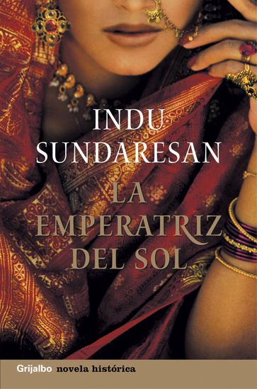 La emperatriz del sol (Trilogía Taj Mahal 2) - Indu Sundaresan