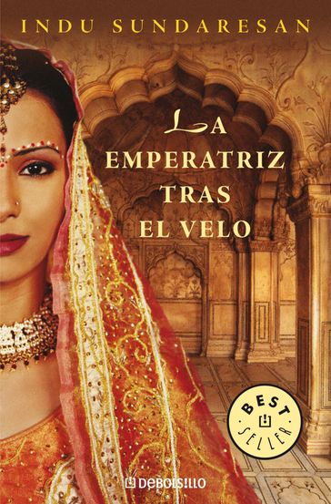 La emperatriz tras el velo (Trilogía Taj Mahal 1) - Indu Sundaresan