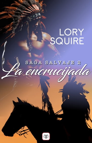 La encrucijada (Saga Salvaje 2) - Lory Squire