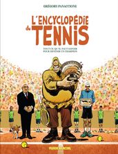 L encyclopédie du tennis - Tout ce qu il faut savoir pour devenir un champion