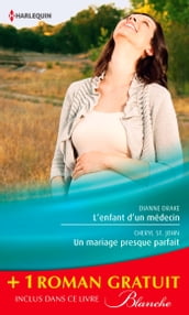 L enfant d un médecin - Un mariage presque parfait - Une femme déterminée