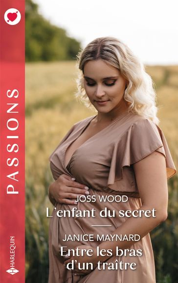 L'enfant du secret - Entre les bras d'un traître - Joss Wood - Janice Maynard